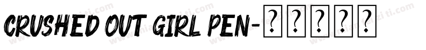 Crushed Out Girl Pen字体转换